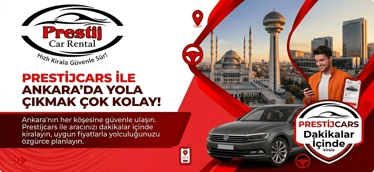 Prestijcars ile Ankara'da Yola Çıkmak Çok Kolay!